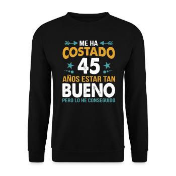 ME HA COSTADO 45 ANOS ESTAR TAN BUENO - Unisex Sweatshirt - black - Front - Alina (178cm) & Michal (187cm)