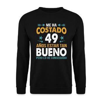 ME HA COSTADO 49 AÑOS ESTAR TAN BUENO - Unisex Sweatshirt - black - Front - Alina (178cm) & Michal (187cm)