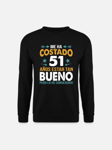 ME HA COSTADO 51 AÑOS ESTAR TAN BUENO - Unisex Pullover - Schwarz