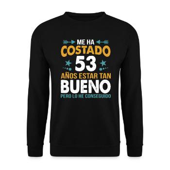 ME HA COSTADO 53 AÑOS ESTAR TAN BUENO - Unisex Sweatshirt - black - Front - Alina (178cm) & Michal (187cm)