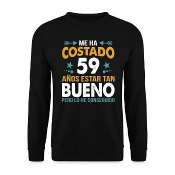 ME HA COSTADO 59 AÑOS ESTAR TAN BUENO - Unisex Sweatshirt - black - Front - Alina (178cm) & Michal (187cm)