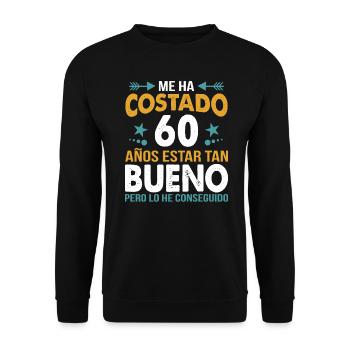 ME HA COSTADO 60 AÑOS ESTAR TAN BUENO - Unisex Sweatshirt - black - Front - Alina (178cm) & Michal (187cm)