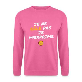 Je ne râle pas je m'exprime - Sweat-shirt Unisexe - rose - Devant