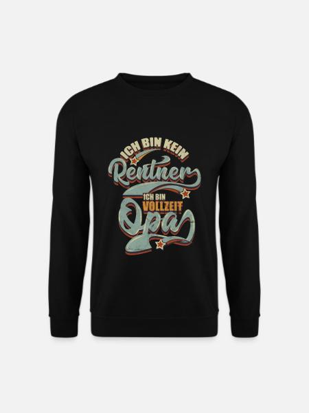 Rentner Geschenk Opa - Unisex Pullover - Schwarz