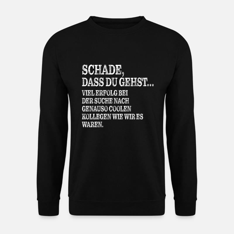 Schade dass du gehst Kollege Abschied Job - Unisex Pullover - Schwarz