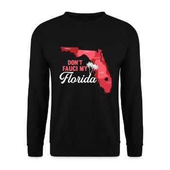 Florida Karte Don't Fauci My Florida - Unisex Pullover - Schwarz - Vorne - Alina (178cm) & Michal (187cm)