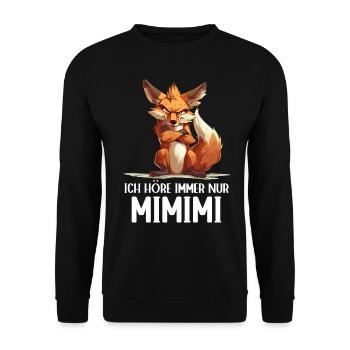 Fuchs Wald Tier Natur Ich höre immer nur Mimimi - Unisex Pullover - Schwarz - Vorne - Alina (178cm) & Michal (187cm)