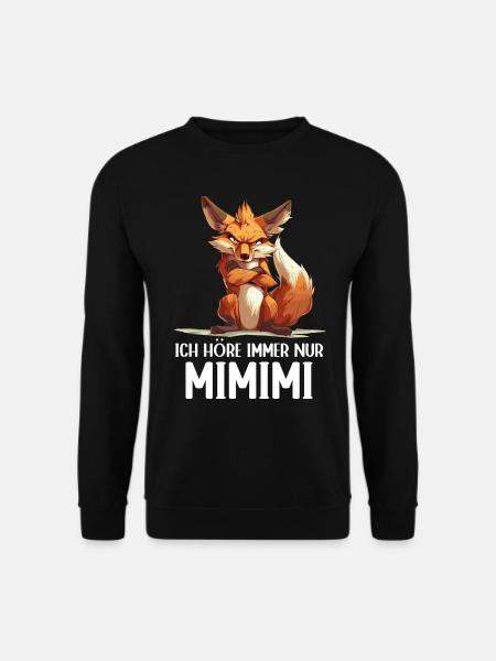 Fuchs Wald Tier Natur Ich höre immer nur Mimimi - Unisex Pullover - Schwarz