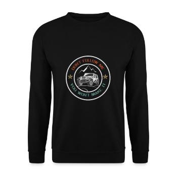 Don t Follow Me You Won't Make It T Shirt - Unisex Sweatshirt - black - Front - Alina (178cm) & Michal (187cm)