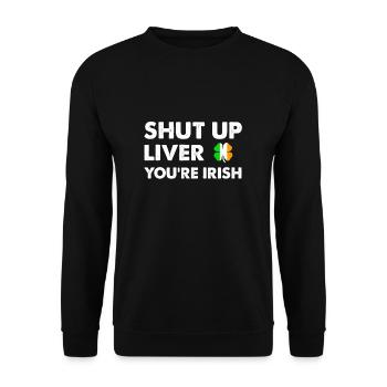 Shut Up Liver Funny Saint Patrick's Day - Unisex Sweatshirt - black - Front - Alina (178cm) & Michal (187cm)