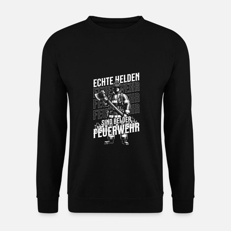 Feuerwehr - Echte Helden sind bei der Feuerwehr - Unisex Pullover - Schwarz