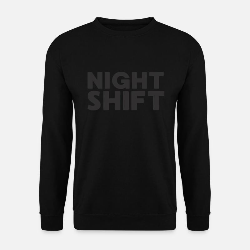 NIGHT SHIFT - Unisex Sweatshirt - black