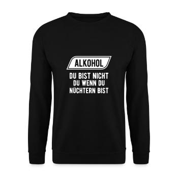 Alkohol Du bIst nicht Du Wenn Du Nüchtern Bist - Unisex Pullover - Schwarz - Vorne - Alina (178cm) & Michal (187cm)