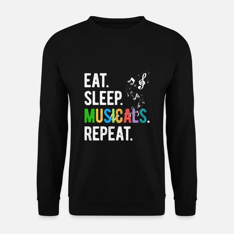 Eat Sleep Musicals Repeat - Unisex Sweatshirt - black