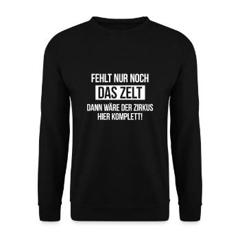Fehlt nur noch das Zelt dann wäre der Zirkus ... - Unisex Pullover - Schwarz - Vorne - Alina (178cm) & Michal (187cm)