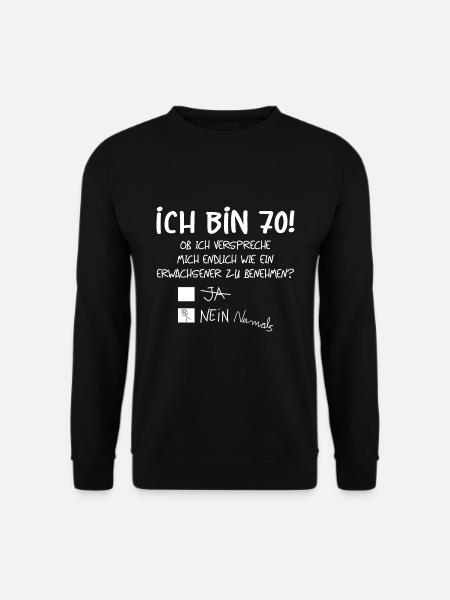ICH BIN 70 - 70. GEBURTSTAG - Unisex Pullover - Schwarz