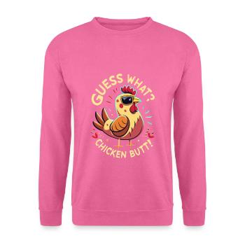 Guess What Chicken Butt - Unisex Sweatshirt - pink - Front