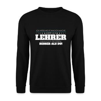 Lehrer Spruch besser als Du - Unisex Pullover - Schwarz - Vorne - Alina (178cm) & Michal (187cm)