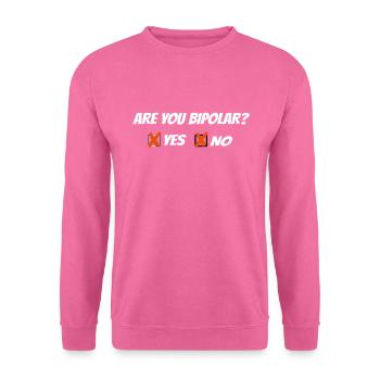 Are you bipolar - Unisex Sweatshirt - pink - Front