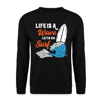 Life Is A Wave Lets Go Surfing - Unisex Sweatshirt - black - Front - Alina (178cm) & Michal (187cm)