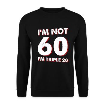 Fléchettes Je n’ai pas 60 ans. Je suis Triple 20! - Sweat-shirt Unisexe - noir - Devant - Alina (178cm) & Michal (187cm)