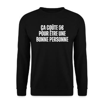 Ça Coûte Zéro Euro Pour Être Une Bonne Personne - Sweat-shirt Unisexe - noir - Devant - Alina (178cm) & Michal (187cm)
