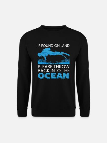 If Found On Land Please Throw Back Into The Ocean - Unisex Sweatshirt - black