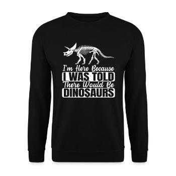 I Was Told There Would Be Dinosaurs Dino Lover - Unisex Sweatshirt - black - Front - Alina (178cm) & Michal (187cm)