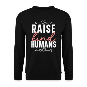 Raise Kind Human Kindness Be Kind Inspirational - Unisex Sweatshirt - black - Front - Alina (178cm) & Michal (187cm)