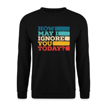 Wie darf ich Sie heute ignorieren Einzelhandelsmitarbeiter - Unisex Pullover - Schwarz - Vorne - Alina (178cm) & Michal (187cm)