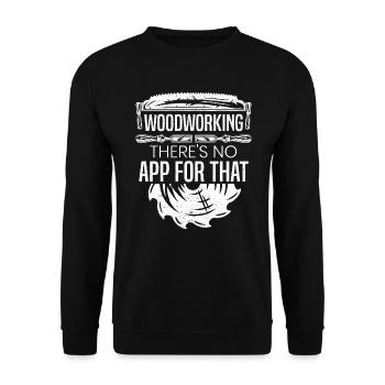 Woodworking There's No App For That Woodworker - Unisex Sweatshirt - black - Front - Alina (178cm) & Michal (187cm)