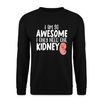 Ich bin so großartig, dass ich nur einen Nierenorganspender brauche - Unisex Pullover - Schwarz - Vorne - Alina (178cm) & Michal (187cm)