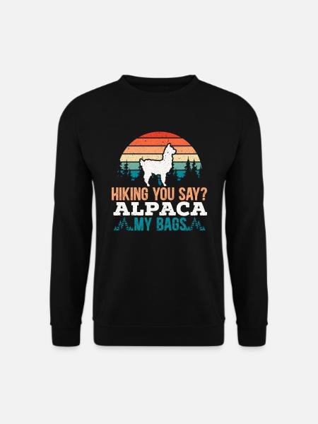 Wandern Sie sagen Alpaka My Bags Tag Klettern Lama - Unisex Pullover - Schwarz