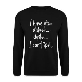 Ich kann Legasthenie-Bewusstseins-Lesestörung nicht buchstabieren - Unisex Pullover - Schwarz - Vorne - Alina (178cm) & Michal (187cm)