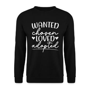 Wanted Chosen Loved Adopted Adoption Announcement - Unisex Sweatshirt - black - Front - Alina (178cm) & Michal (187cm)