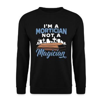 I'm A Mortician Not A Magician Funeral Director - Unisex Sweatshirt - black - Front - Alina (178cm) & Michal (187cm)