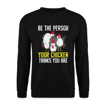 Sei die Person, von der dein Huhn denkt, dass du Geflügel bist - Unisex Pullover - Schwarz - Vorne - Alina (178cm) & Michal (187cm)