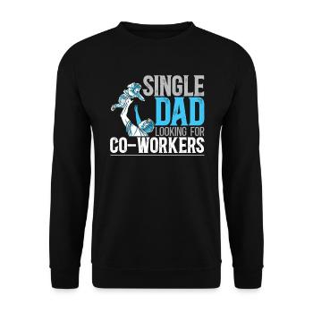Single Dad And Looking For Co-Workers Fathers Day - Unisex Sweatshirt - black - Front - Alina (178cm) & Michal (187cm)