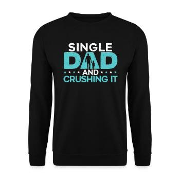 Single Dad And Crushing It Fatherhood Fathers Day - Unisex Sweatshirt - black - Front - Alina (178cm) & Michal (187cm)