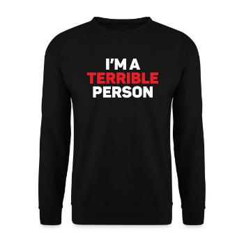 Ich bin eine schreckliche Person Lustige Witze Sarkastischer Humor - Unisex Pullover - Schwarz - Vorne - Alina (178cm) & Michal (187cm)