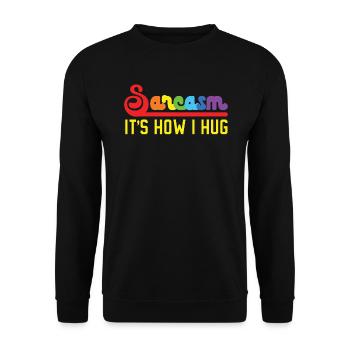 Sarkasmus Es ist, wie ich umarme lustige Witze Humor Sarkastisch - Unisex Pullover - Schwarz - Vorne - Alina (178cm) & Michal (187cm)