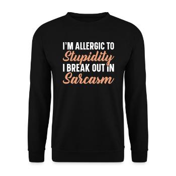 I'm Allergic To Stupidity I Break Out In Sarcasm - Unisex Sweatshirt - black - Front - Alina (178cm) & Michal (187cm)