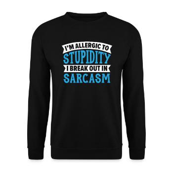 I'm Allergic To Stupidity I Break Out In Sarcasm - Unisex Sweatshirt - black - Front - Alina (178cm) & Michal (187cm)