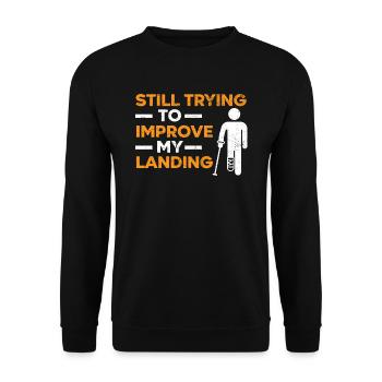 Still Trying To Improve My Landing Broken Leg - Unisex Sweatshirt - black - Front - Alina (178cm) & Michal (187cm)