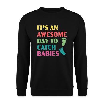 It's An Awesome Day To Catch Babies Midwife - Unisex Sweatshirt - black - Front - Alina (178cm) & Michal (187cm)