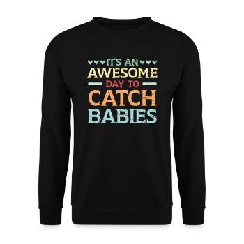 It's An Awesome Day To Catch Babies Midwife - Unisex Sweatshirt - black - Front - Alina (178cm) & Michal (187cm)