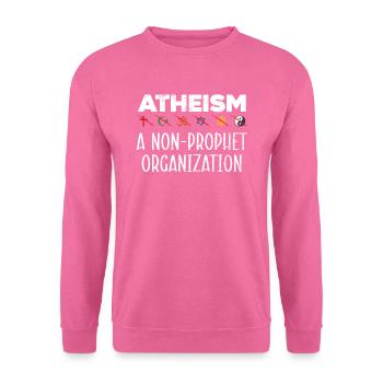 Atheismus Eine Nicht-Propheten-Organisation Atheist - Unisex Pullover - Pink - Vorne