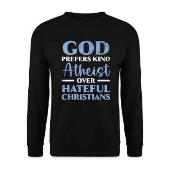 Gott bevorzugt Arten von Atheisten gegenüber hasserfüllten Christen - Unisex Pullover - Schwarz - Vorne - Alina (178cm) & Michal (187cm)