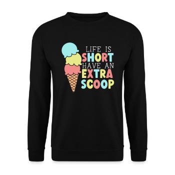 Life Is Short Have An Extra Scoop Ice Cream Gelato - Unisex Sweatshirt - black - Front - Alina (178cm) & Michal (187cm)