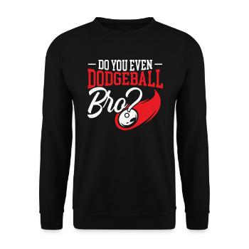 Do You Even Dodgeball Dodgeballer Dodgeball Player - Unisex Sweatshirt - black - Front - Alina (178cm) & Michal (187cm)